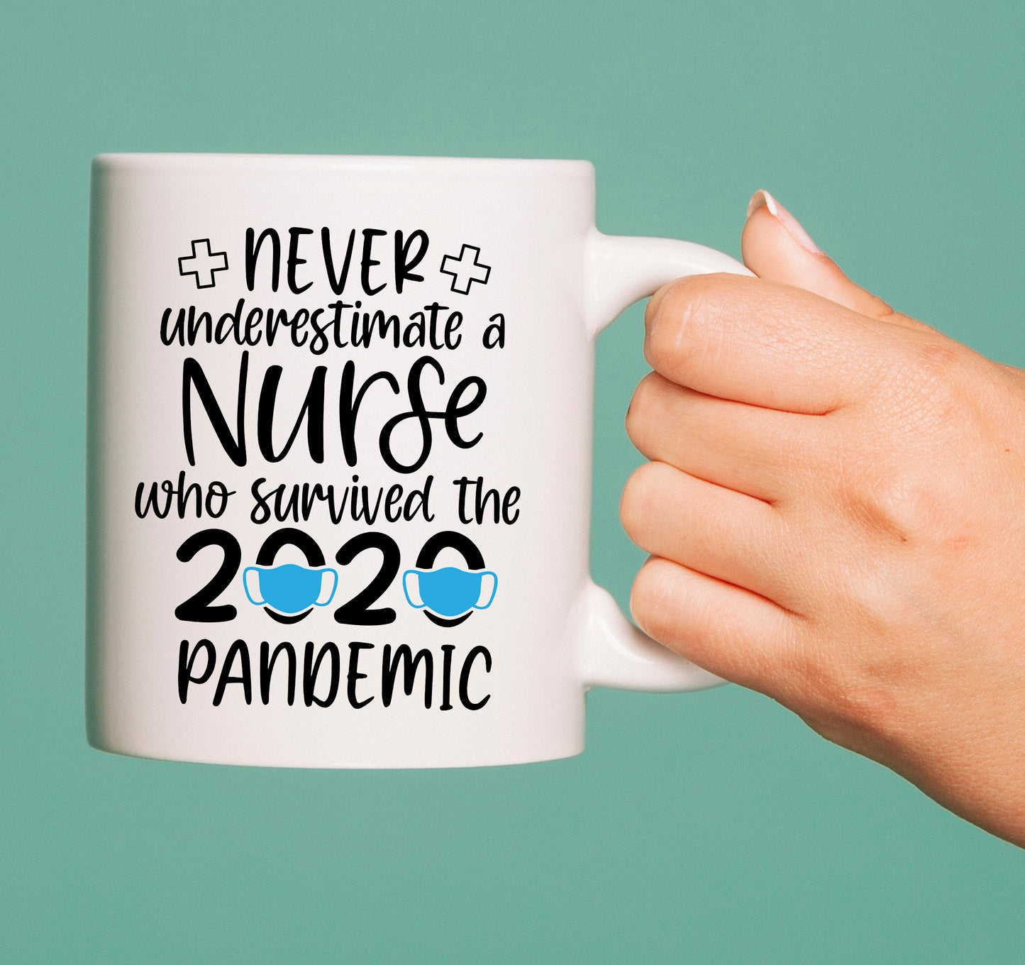 Nurse Mug - Nurse Life Mug - Never Underestimate a nurse who survived the 2020 pandemic - Coffee Mug - RN Mug - Nurse Gift