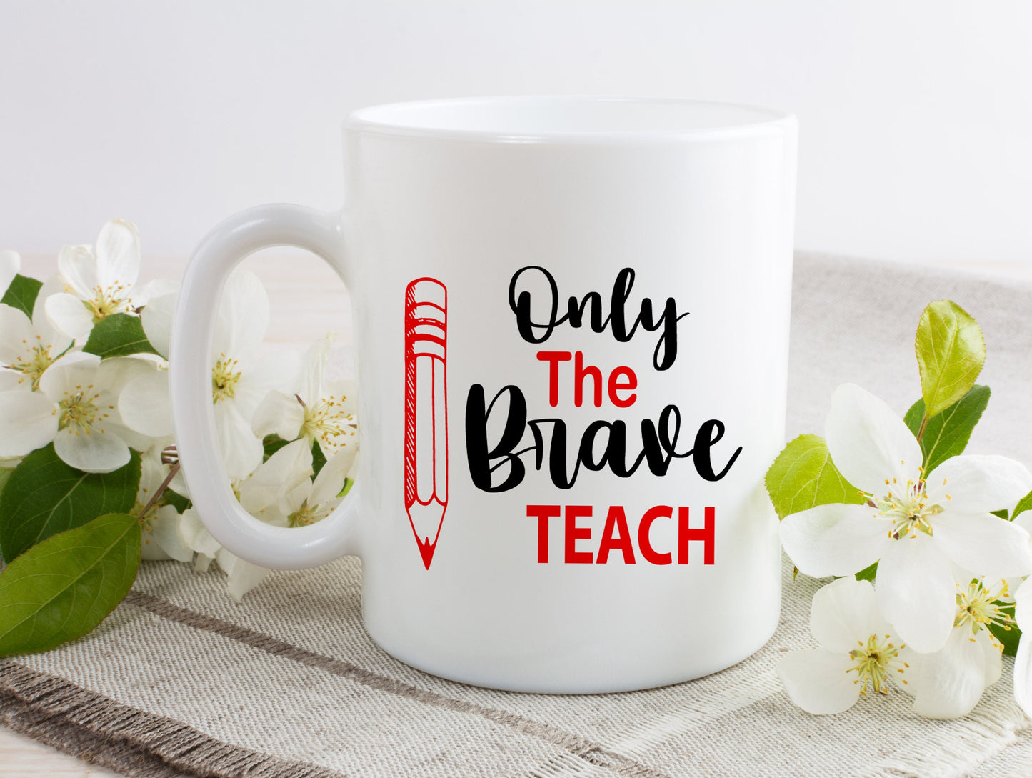 Teacher Mug - Teacher Gift - Only The Brave Teach - Teacher Appreciation - Teacher Coffee Mug