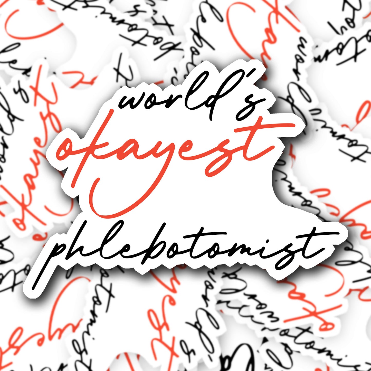 World's Okayest Phlebotomist Sticker - Phlebotomist Sticker -Decorative Sticker - Sticker