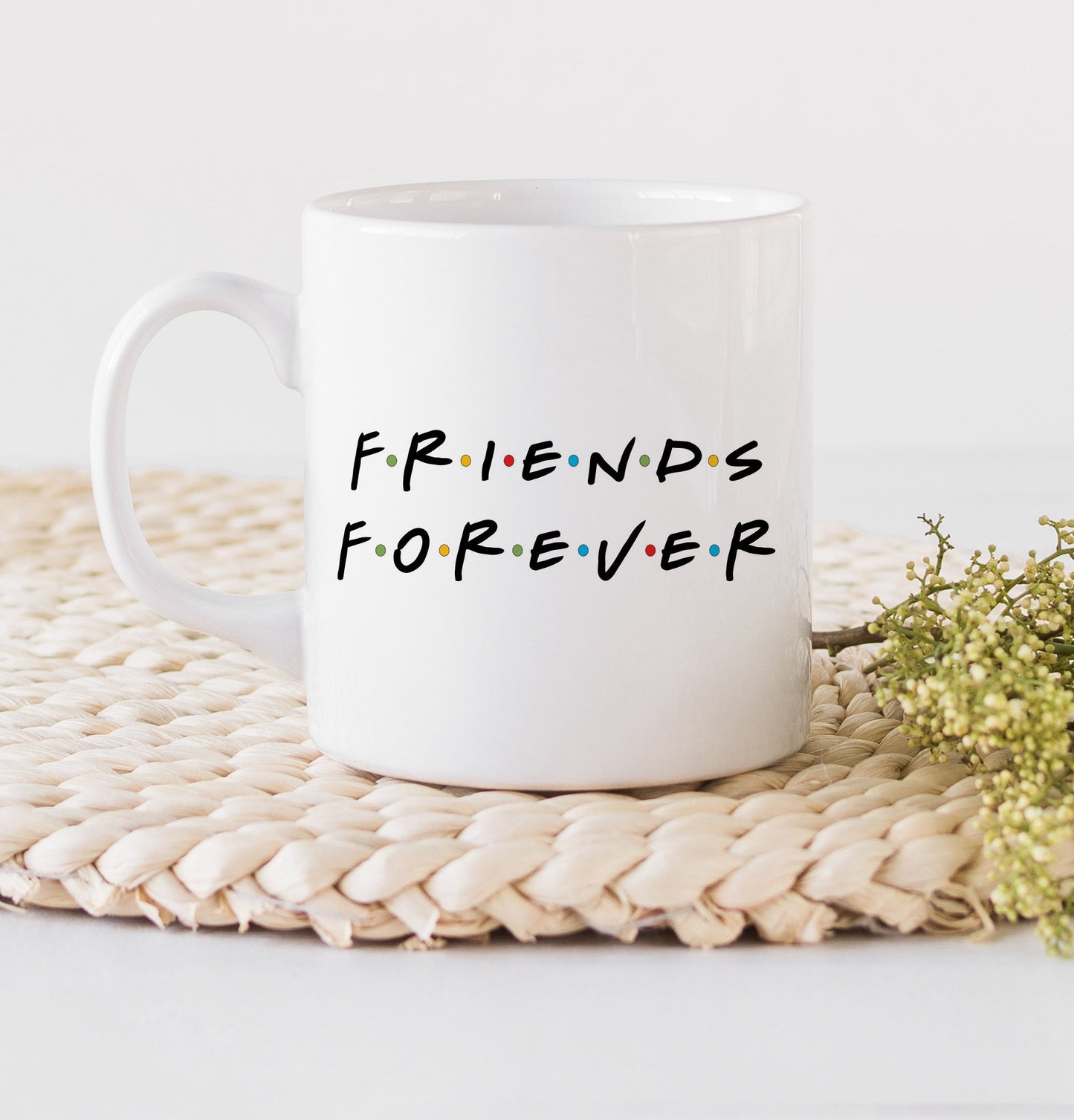 Friends Forever Mug - Best Friends Mug - Coffee Mugs - Mugs with Saying - Friendship Mug
