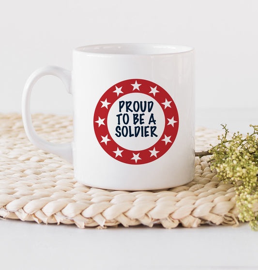 Proud to be a Soldier Mug - Soldier Mug - Military Mug - Coffee Mug - Mugs - Mugs with Saying