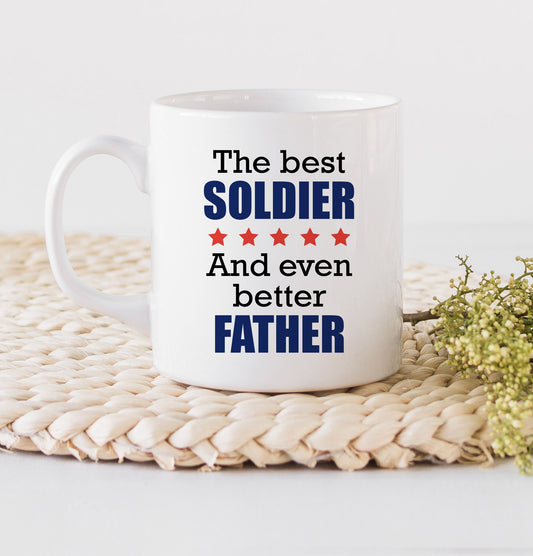 The Best Soldier and Even Better Father Mug - Soldier Dad Mug - Military Mug - Father's Day Mug - Mugs - Mugs with Saying - Soldier Mug
