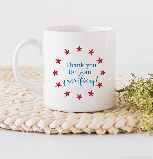 Thanks for Your Sacrifices Mug - Soldier Mug - Military Mug - Mugs - Mugs with Saying
