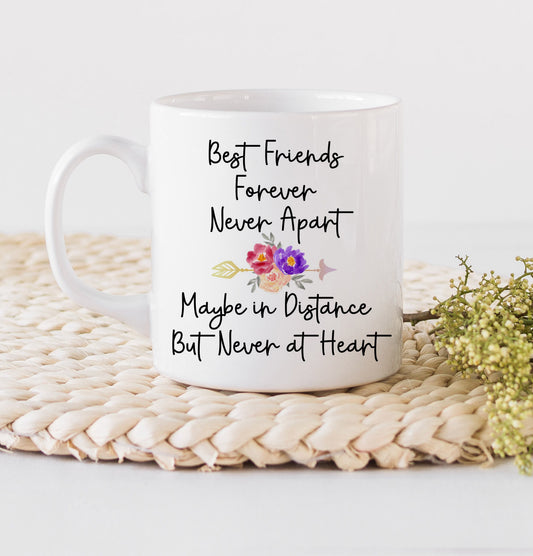 Best Friends Mug - Never Apart Maybe in Distance But Never at Heart - Coffee Mugs - Mugs with Saying - Friendship Mug
