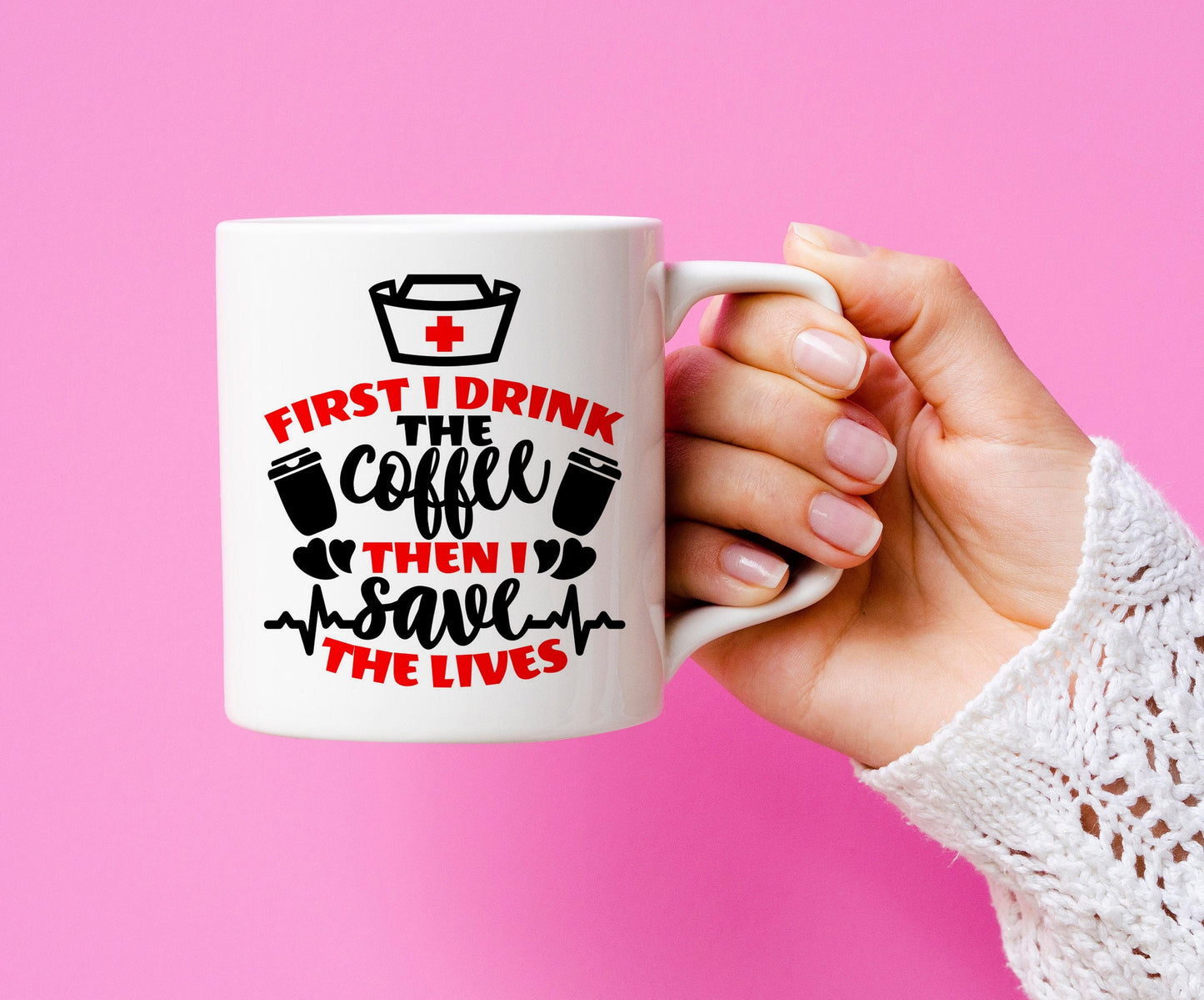 Nurse Mug - First I drink coffee, then I save lives Mug - Nurse Mug - Coffee Mugs - RN Mug