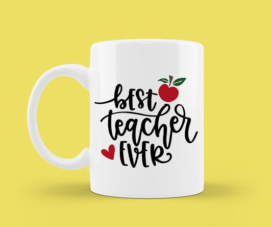 Teacher Mug - Teacher Gift - Best Teacher Ever - Teacher Appreciation - Teacher Coffee Mug