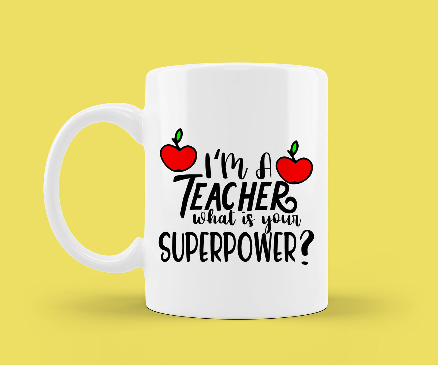 Teacher Mug - Teacher Gift - I'm A Teacher What's Your Superpower - Teacher Appreciation