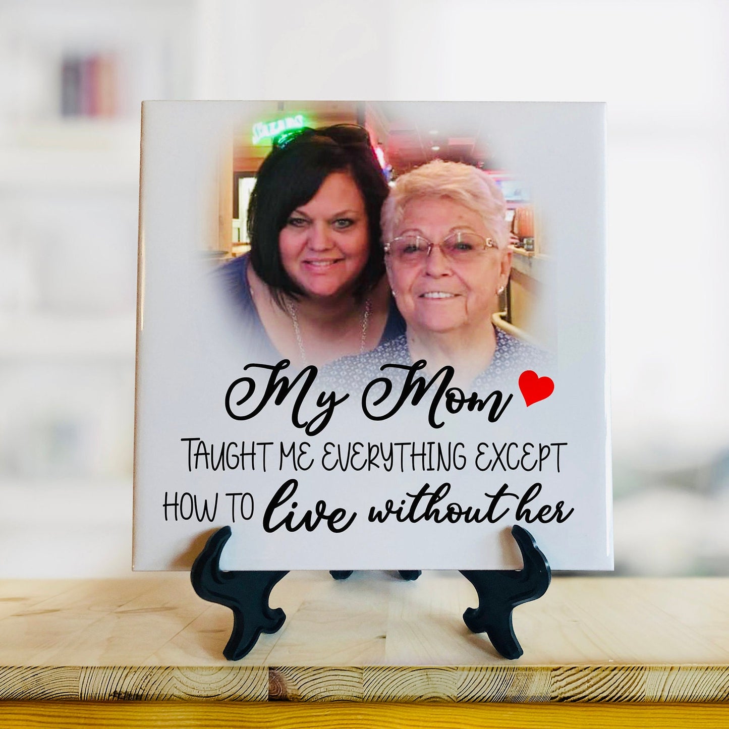 Memorial Tile - Remembrance Tile - My mom taught me everything  - Personalized Photo Memorial Tile - Sympathy Gift - Bereavement