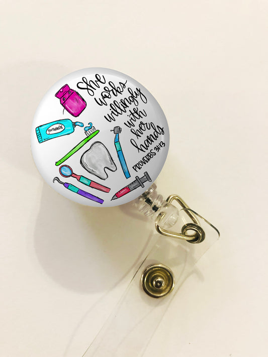 Dentist Badge Reel - Dental Hygienist - Dental Assistant - She works willingly with her hands - ID Retractable badge, ID Badge Reel