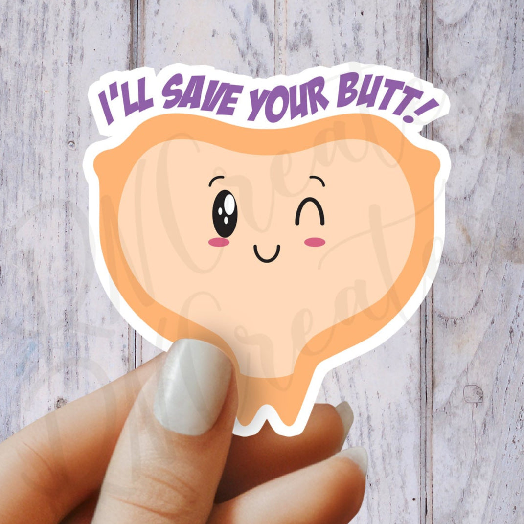 I'll Save Your Butt Sticker - Mepilex Sticker - Funny Medical Sticker - Nurse Sticker