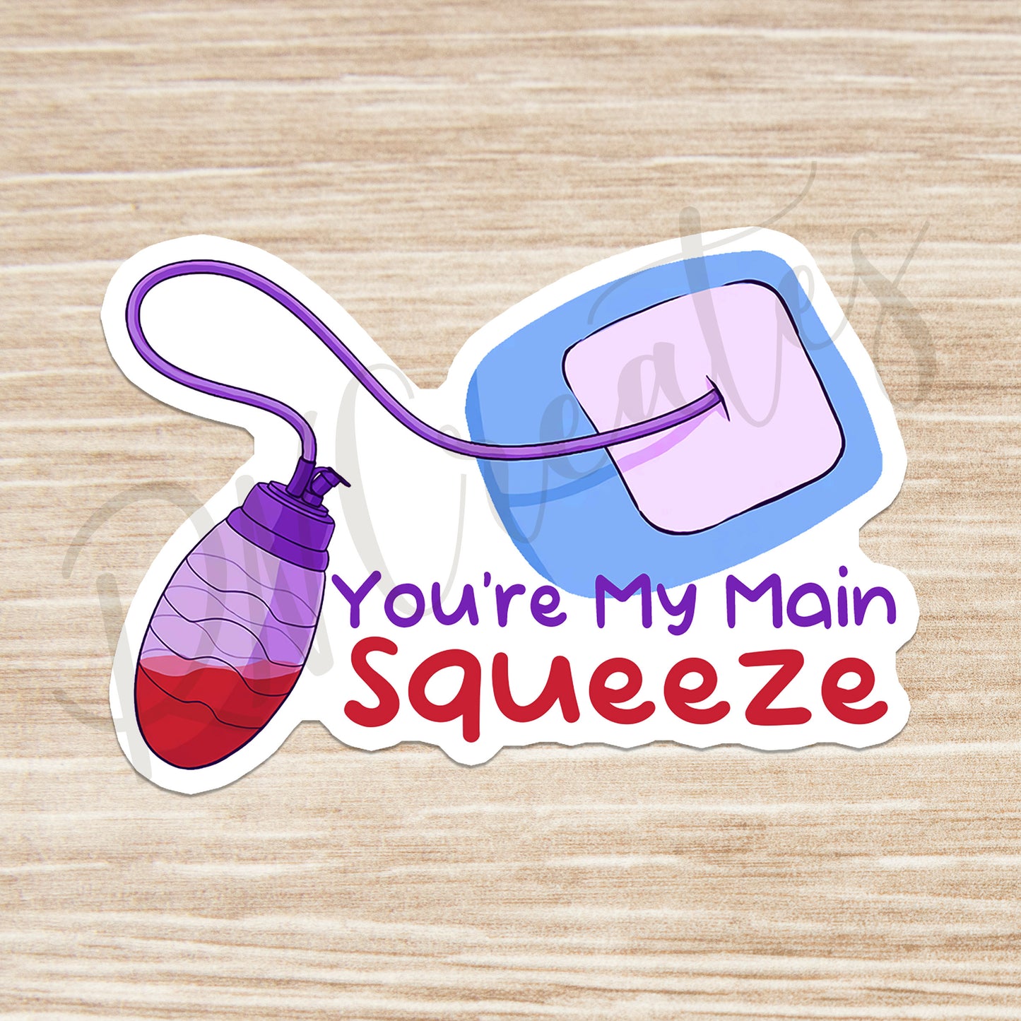 You're my Main Squeeze Sticker - JP Drain Funny Sticker - Funny Medical Sticker - Nurse Sticker