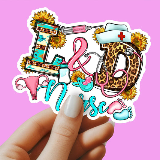 Labor & Delivery Nurse Sticker - Nurse Gift - Decorative Sticker - Sticker