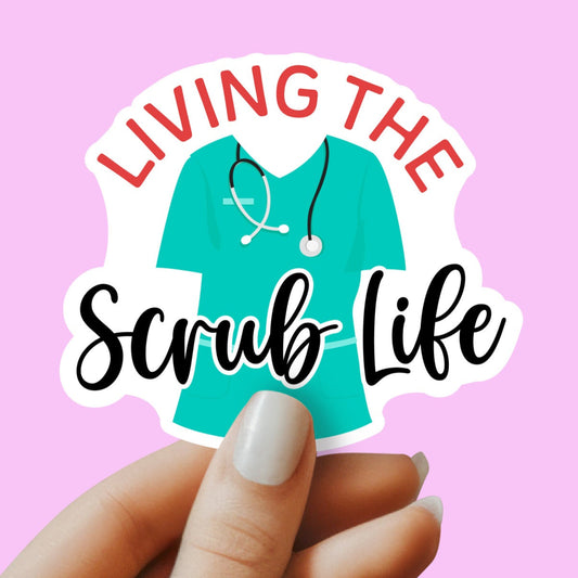 Living Scrub Life Sticker - Nurse Sticker - RN Sticker - Nurse Gift - Decorative Sticker - Sticker