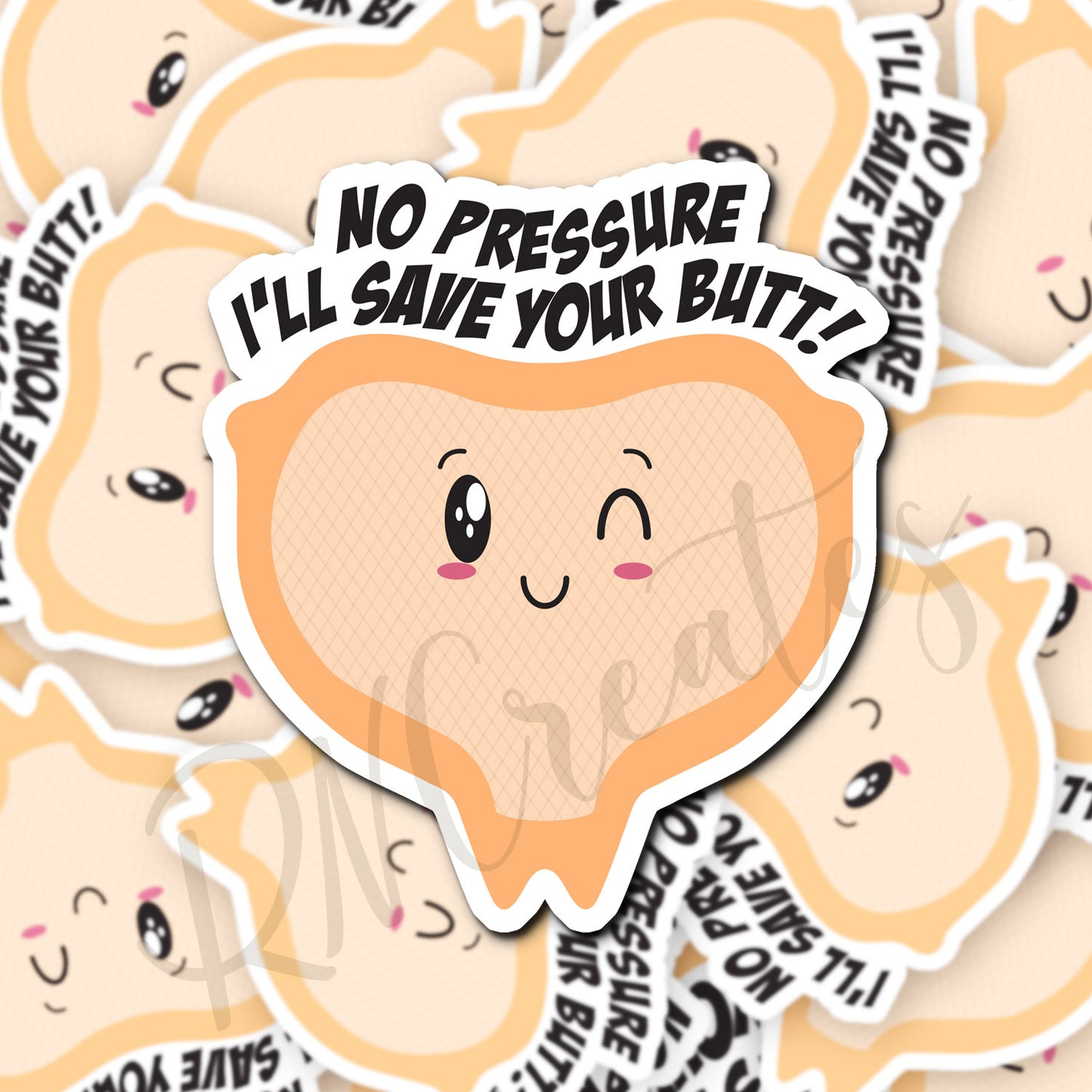 No Pressure I'll Save Your Butt Sticker - Mepilex Sticker - Funny Medical Sticker - Nurse Sticker