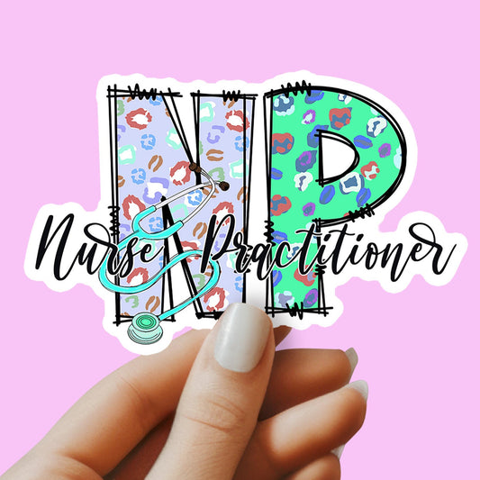 Nurse Practitioner Sticker - NP Sticker - Decorative Sticker - Sticker