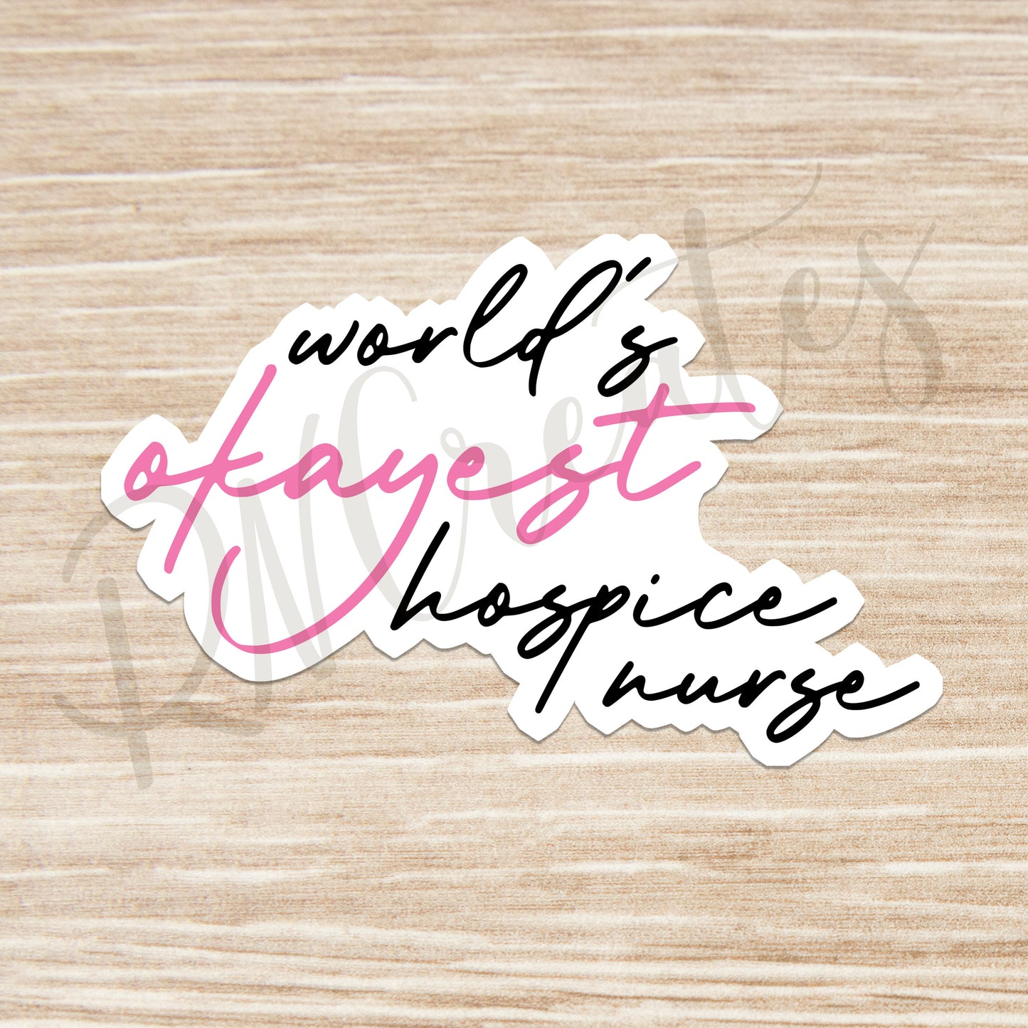 World's Okayest Hospice Nurse Sticker - Hospice Nurse Sticker -Decorative Sticker - Sticker