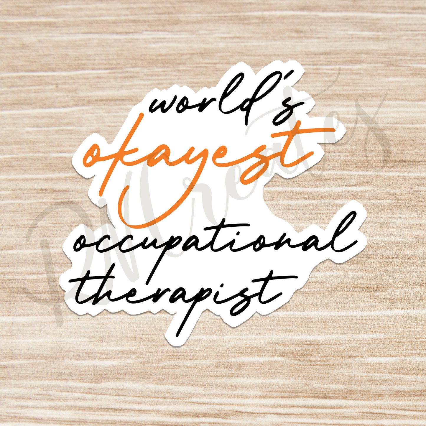 World's Okayest Occupational Therapist Sticker - Occupational Therapist Sticker -Decorative Sticker - Sticker