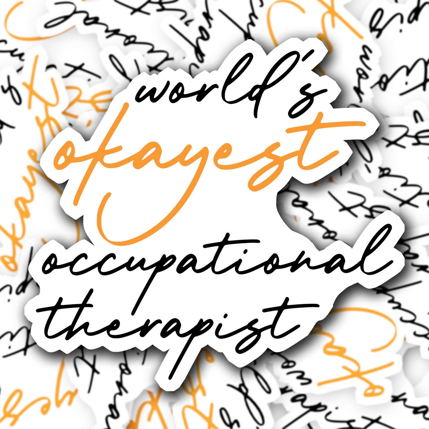 World's Okayest Occupational Therapist Sticker - Occupational Therapist Sticker -Decorative Sticker - Sticker