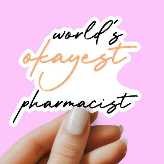 World's Okayest Pharmacist Sticker - Pharmacist Sticker -Decorative Sticker - Sticker