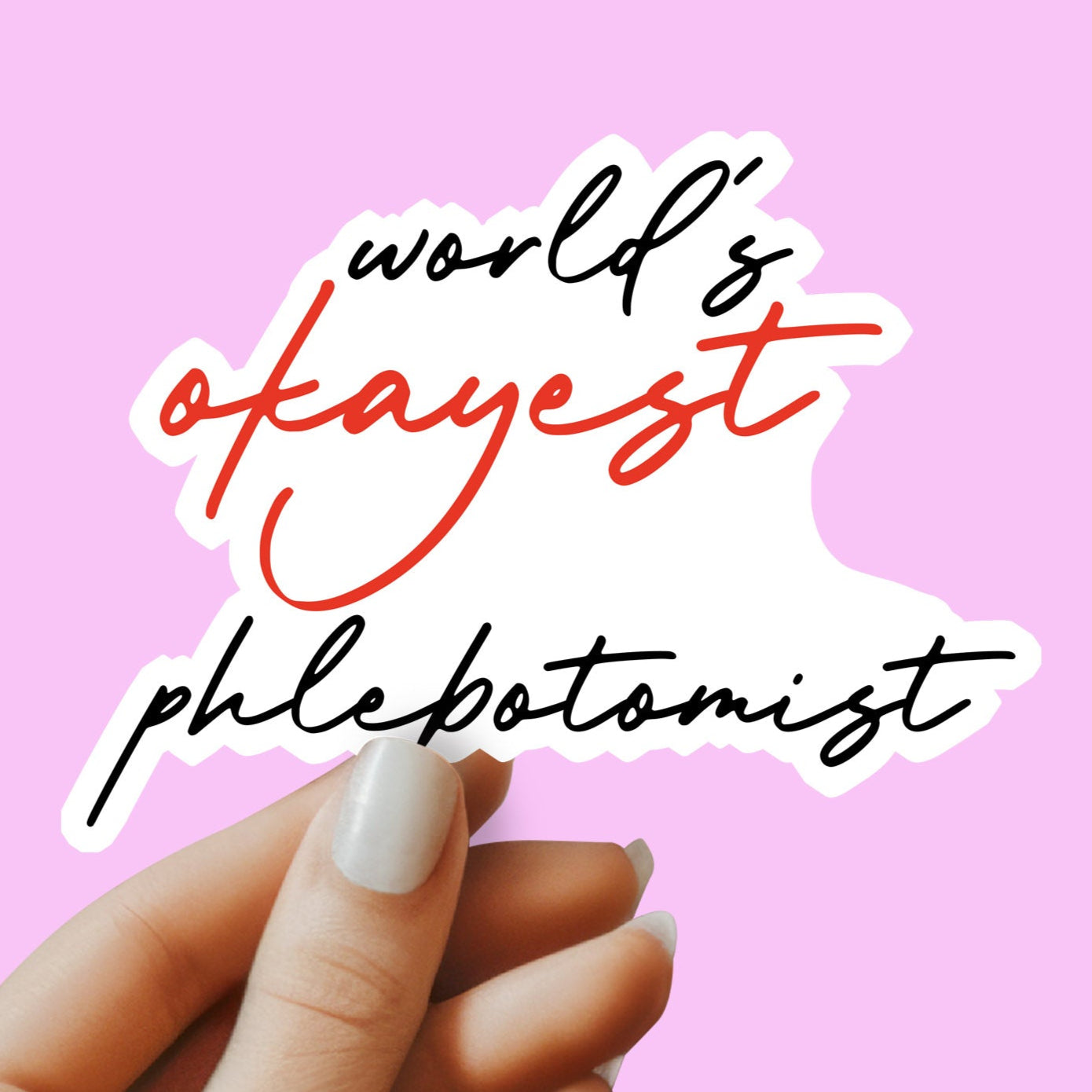 World's Okayest Phlebotomist Sticker - Phlebotomist Sticker -Decorative Sticker - Sticker