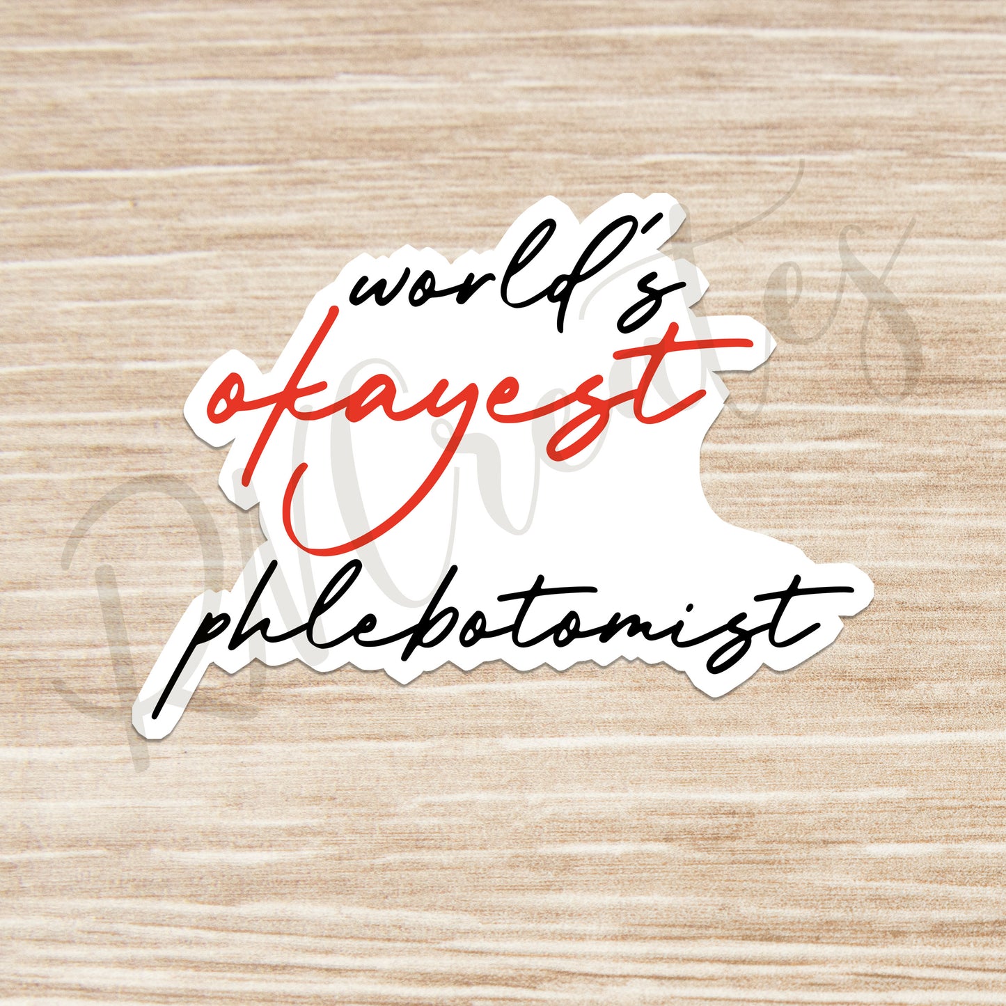 World's Okayest Phlebotomist Sticker - Phlebotomist Sticker -Decorative Sticker - Sticker