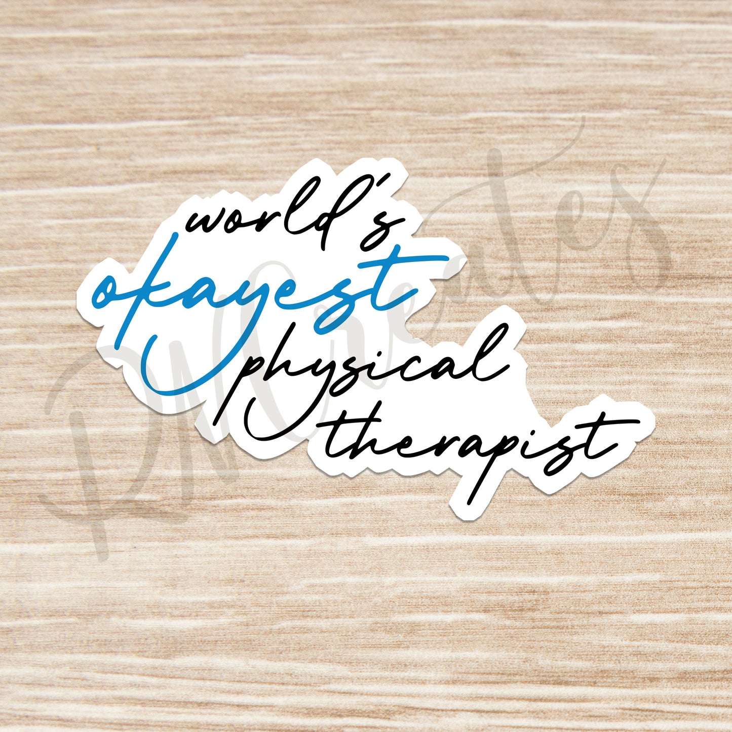 World's Okayest Physical Therapist Sticker - Physical Therapist Sticker -Decorative Sticker - Sticker