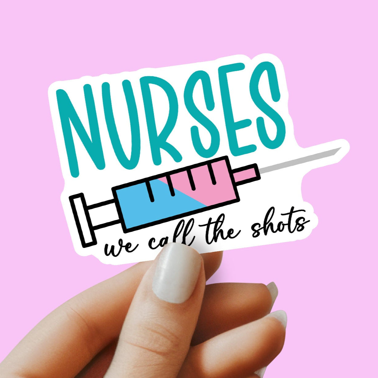 Nurses Call the Shots Sticker - Nurse Sticker - RN Sticker - Nurse Gift - Decorative Sticker - Sticker