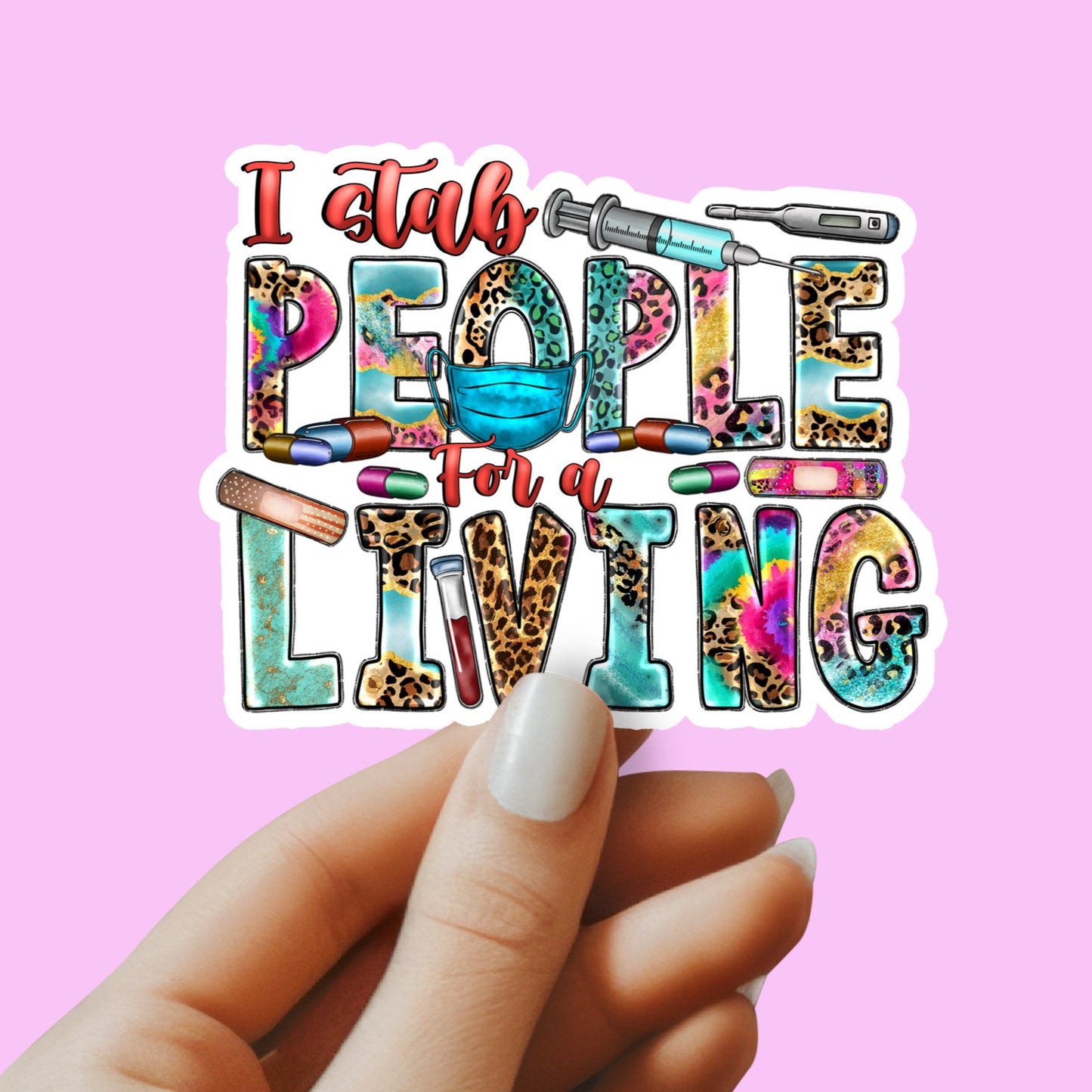 I Stab People for a Living Sticker - Funny Medical Sticker - Funny Nurse Sticker - Nurse Gift - Medical Gift - Decorative Sticker