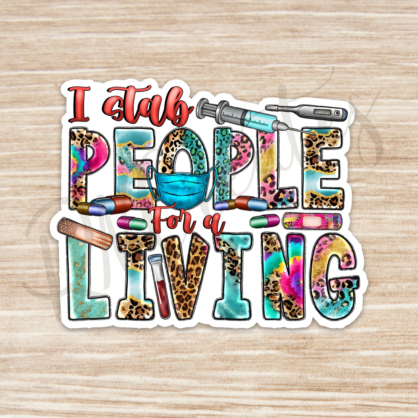 I Stab People for a Living Sticker - Funny Medical Sticker - Funny Nurse Sticker - Nurse Gift - Medical Gift - Decorative Sticker