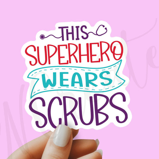 This Superhero Wears Scrubs Sticker - Nurse Sticker -  RN Sticker - Nurse Gift - Decorative Sticker - Sticker