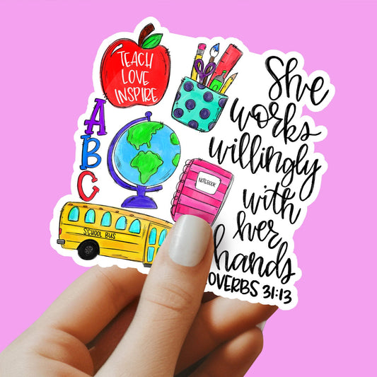 Proverbs 31:13 Teachers Sticker - She willingly works with her hands Sticker - Teacher Sticker - Teacher Gift - Decorative Sticker - Sticker