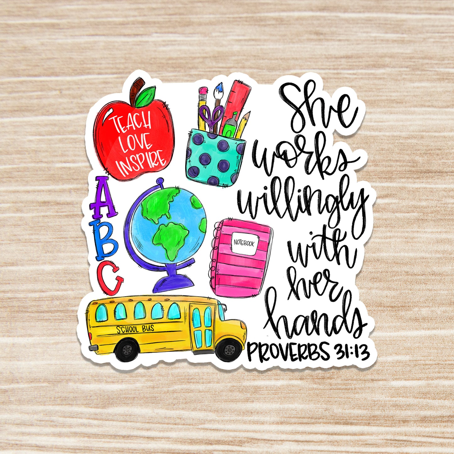 Proverbs 31:13 Teachers Sticker - She willingly works with her hands Sticker - Teacher Sticker - Teacher Gift - Decorative Sticker - Sticker