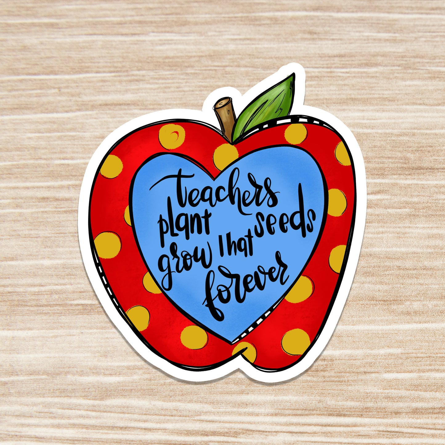 Teachers plant seeds that grow forever Sticker - Teacher Sticker - Teacher Gift - Decorative Sticker - Sticker