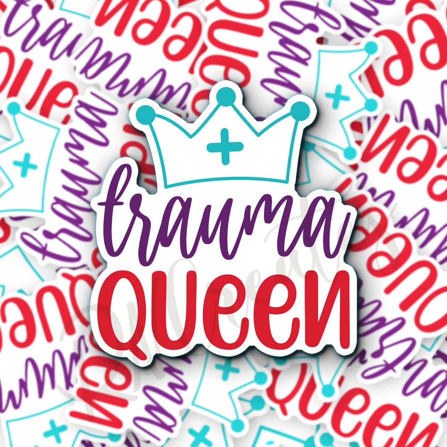 Trauma Queen Sticker - Funny Nurse Sticker - ER Nurse Sticker - Nurse Gift - Decorative Sticker