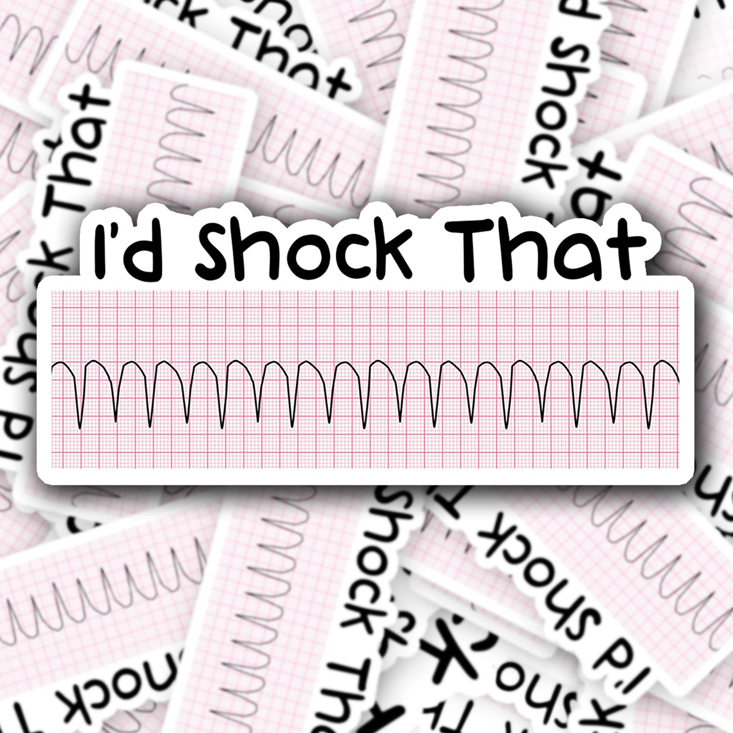 I'd Shock That Sticker - Funny Medical Sticker - Cardiac Nurse Sticker - Cardiology Sticker - Nurse Sticker - Nurse Gift